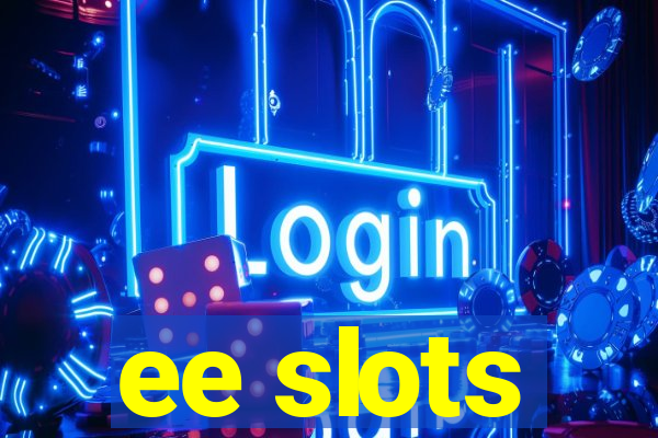 ee slots